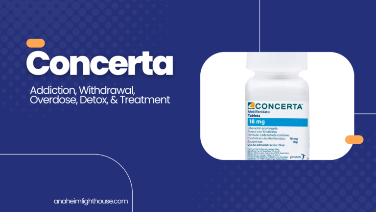 Concerta: Addiction, Withdrawal, Overdose & Treatment - Anaheim Lighthouse