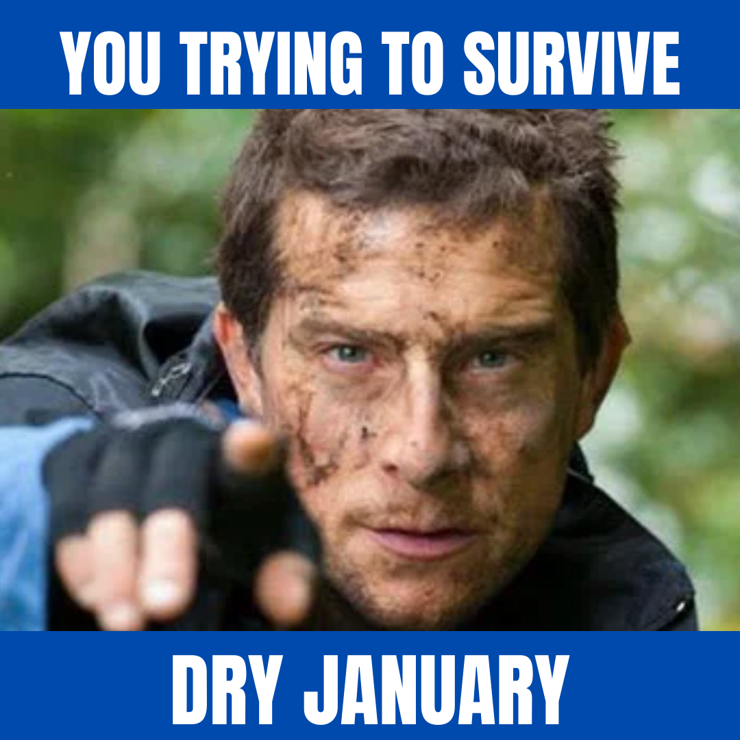 You trying to survive Dry January