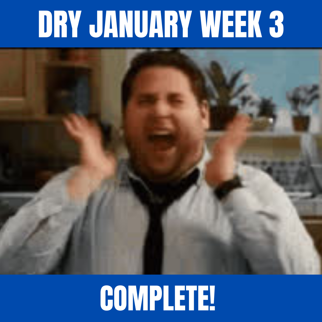 Dry January Week 3 Complete